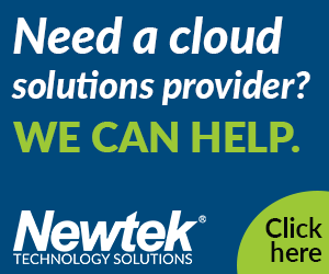 Need a cloud provider? WE CAN HELP. Newtek Technology Solutions